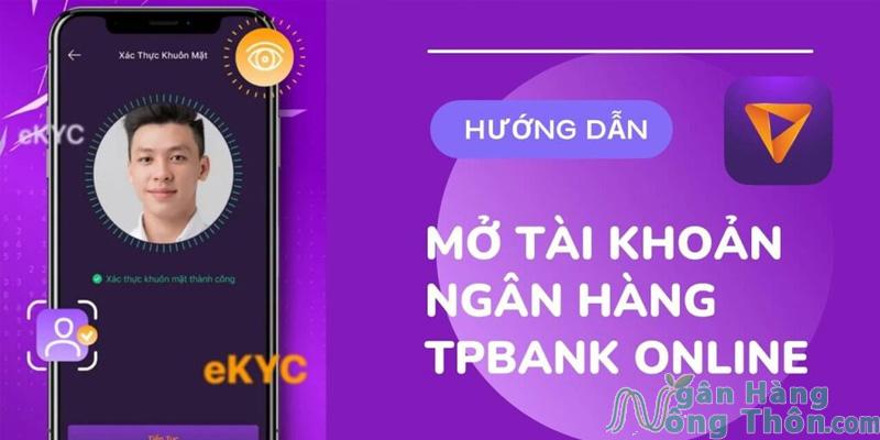 Cách mở tài khoản TPBank Online nhận tiền qua App 2024
