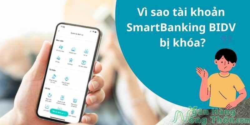 Nguyên nhân tài khoản SmartBanking BIDV bị khóa