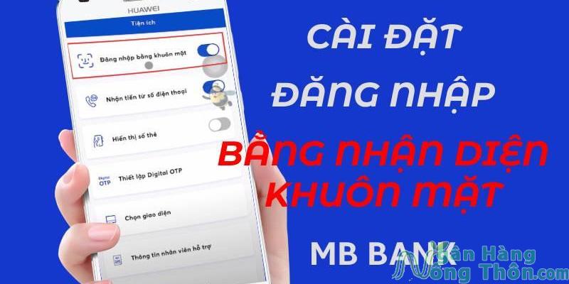 Cách cài đặt đăng nhập bằng nhận diện khuôn mặt MB Bank 2024