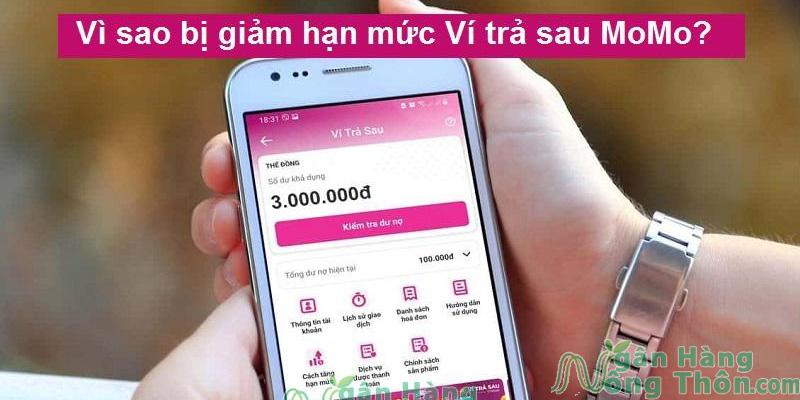 Vì sao bị giảm hạn mức Ví trả sau MoMo? Cách khắc phục tăng hạn mức