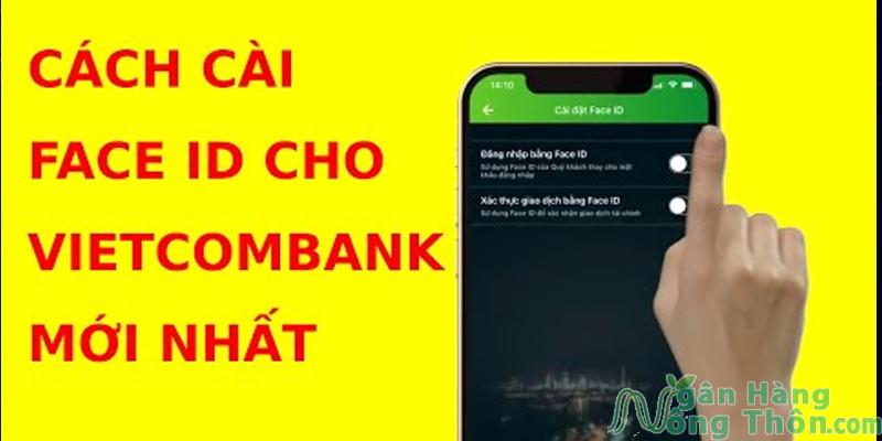 Cách cài đặt vân tay FaceID trên app VCB Digibank 2024