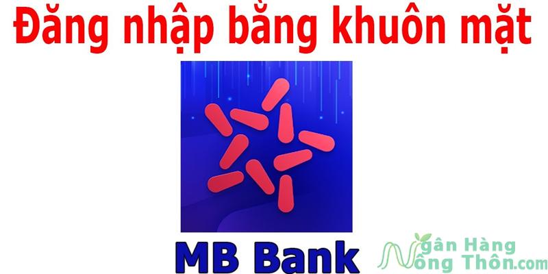 MB Bank có tính năng đăng nhập bằng khuôn mặt