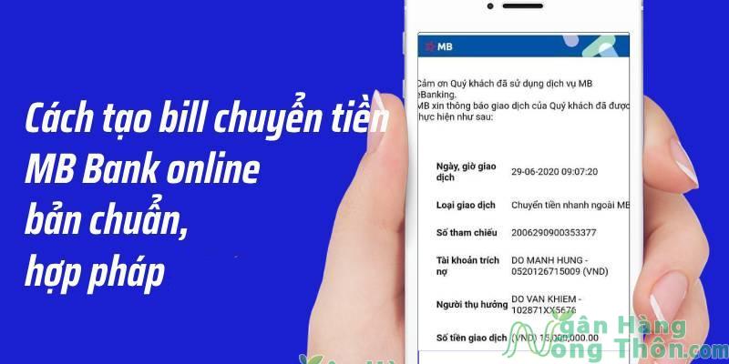 Cách tạo bill chuyển tiền MB Bank online chuẩn, hợp pháp 2024