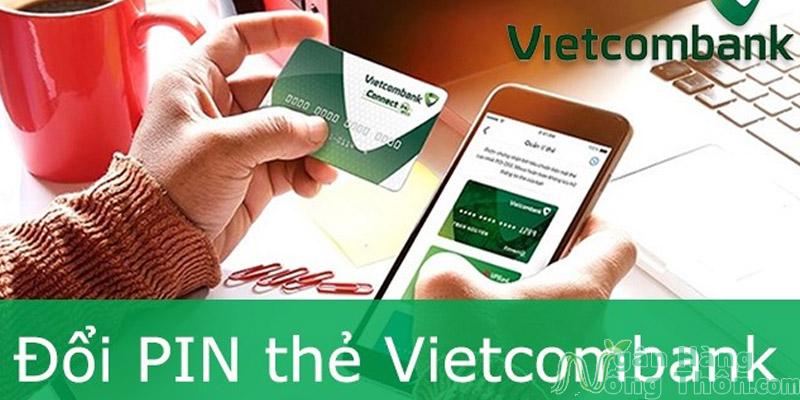 Đổi mã pin thẻ Visa Vietcombank