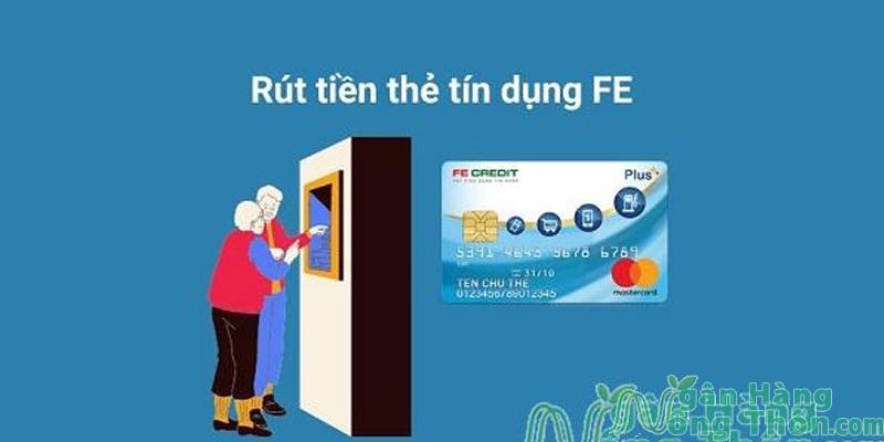 Các bước rút tiền thẻ tín dụng FE CREDIT