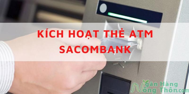 Cách kích hoạt thẻ Sacombank trên điện thoại, tin nhắn 2024