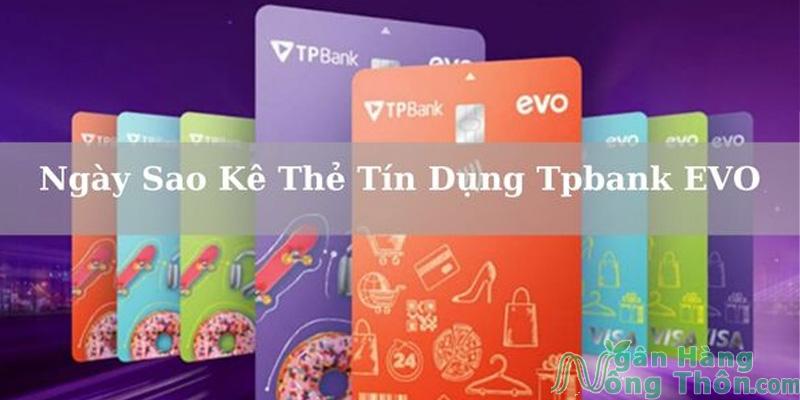 Ngày sao kê thẻ tín dụng TPBank EVO là ngày mấy? Cách tra xem