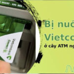 Bị nuốt thẻ Vietcombank ở cây ATM ngân hàng khác phải làm sao?