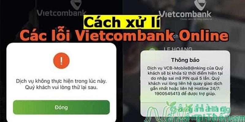 Nguyên nhân không đăng ký được tài khoản Vietcombank