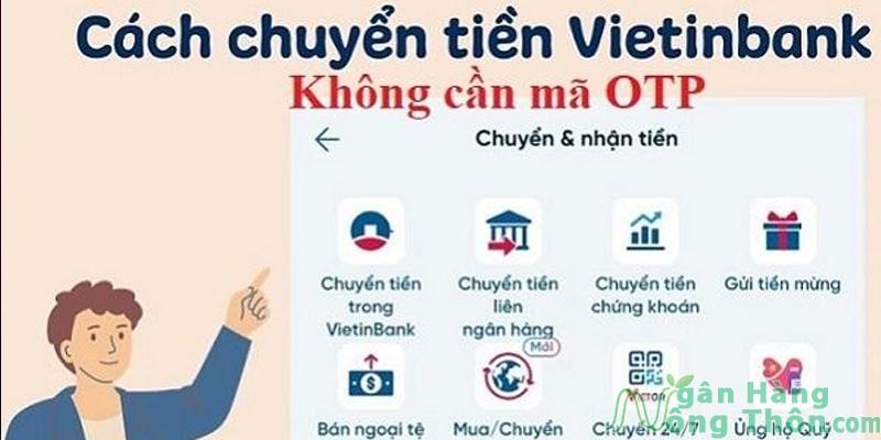 Chuyển tiền không cần mã OTP Vietinbank