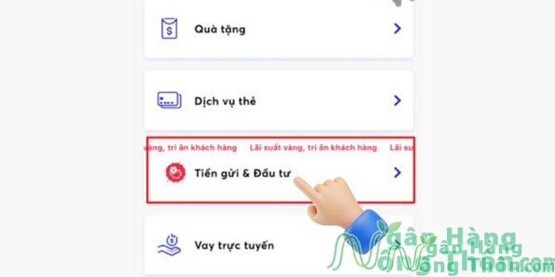 Chọn Sản phẩm > ấn Tiền gửi và đầu tư