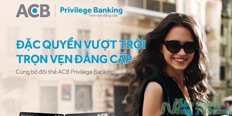 Điều kiện trở thành khách hàng ưu tiên ACB Privilege – Privilege