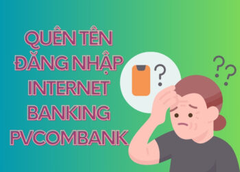 Quên tên đăng nhập Internet Banking PVcomBank
