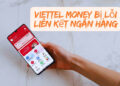 Viettel Money bị lỗi liên kết ngân hàng