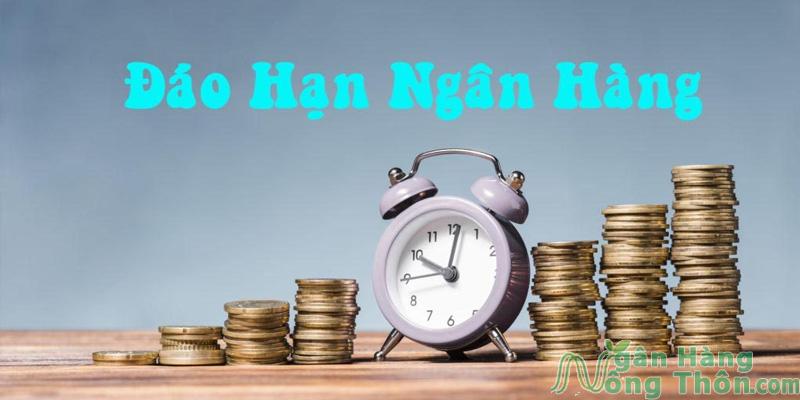 Đáo hạn ngân hàng là gì?