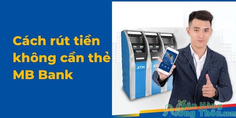 Cách rút tiền không cần thẻ MB tại ATM siêu nhanh, đơn giản