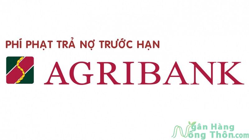 Phí trả nợ trước hạn Agribank